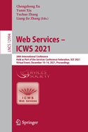 Web Services - ICWS 2021: 28th International Conference, Held as Part of the Services Conference Federation, SCF 2021, Virtual Event, December 10-14, 2021, Proceedings