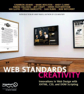 Web Standards Creativity: Innovations in Web Design with XHTML, CSS, and DOM Scripting