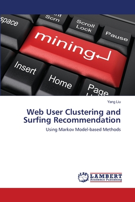 Web User Clustering and Surfing Recommendation - Liu, Yang