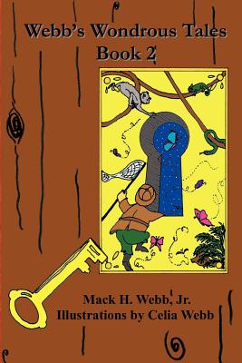 Webb's Wondrous Tales Book 2 - Webb, Mack H, Jr.