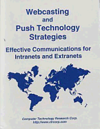 Webcasting and Push Technology Strategies: Effective Communications for Intranets and Extranets - Szuprowicz, Bohdan O