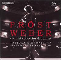 Weber: Clarinet Concertos & Quintet - Martin Frst (clarinet); Tapiola Sinfonietta; Jean-Jacques Kantorow (conductor)