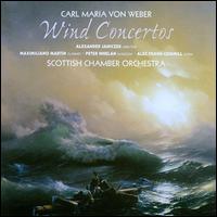 Weber: Wind Concertos - Alec Frank-Gemmill (horn); Maximiliano Martn (clarinet); Peter Whelan (bassoon); Scottish Chamber Orchestra;...