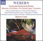 Webern: Vocal and Orchestral Works