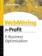 Webmining for Profit: E-Business Optimization