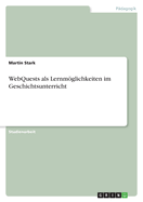 WebQuests als Lernmglichkeiten im Geschichtsunterricht