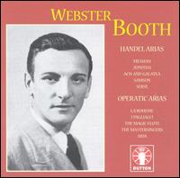 Webster Booth: Handel Arias; Operatic Arias - Dennis Noble (baritone); Webster Booth (tenor)