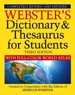 Webster's Dictionary & Thesaurus for Students with Full-Color World Atlas, Third Edition - Merriam-Webster (Editor)