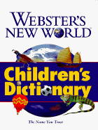 Webster's New World Children's Dictionary - Webster's, and Webster's New World Dictionary, and Neufeldt, Victoria E (Foreword by)