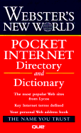 Webster's New World Pocket Internet Directory and Dictionary - Pfaffenberger, Bryan, Ph.D., and Wempen, Faithe, M.A. (Editor)