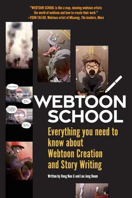 Webtoon School: Everything you need to know about webtoon creation and story writing - Hong, Nan Ji, and Lee, Jong Beom