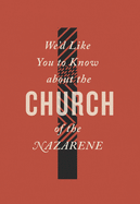 We'd Like You to Know about the Church of the Nazarene (2019)