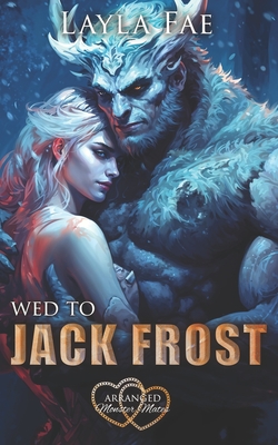 Wed to Jack Frost - Fae, Layla