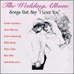 Wedding Album: Songs That Say I Love You
