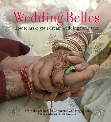 Wedding Belles: The Trendy Guide to Planning Your Wedding - Sarkar