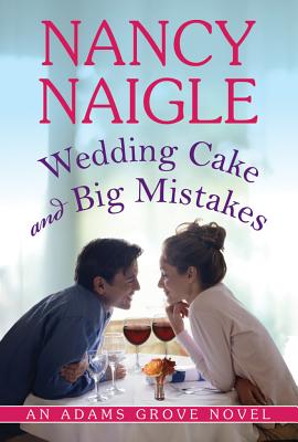 Wedding Cake and Big Mistakes - Naigle, Nancy