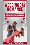 Wedding Day Romance: A Heartwarming WWBM BMWW Interracial Romance Novel