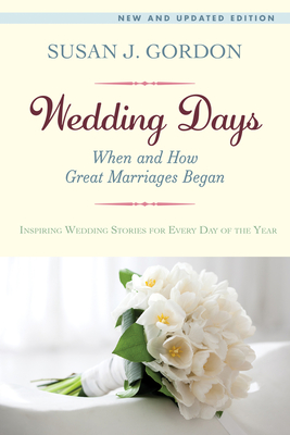 Wedding Days: When and How Great Marriages Began - Gordon, Susan J