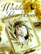 Wedding Idea Book: Scrapbooking Ideas and Techniques