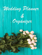 Wedding Planner & Organizer: Large Wedding Planning Notebook - Budget, Timeline, Checklists, Guest List, Table Seating & MORE! v5