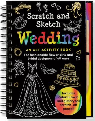 Wedding Scratch and Sketch: An Art Activity Book for Fashionable Flower Girls and Bridal Designers of All Ages - Zschock, Heather