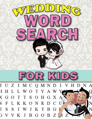 Wedding Word Search for Kids: Large Print Puzzles for Kids and Teens: Activity & Coloring Book to Exercise Your Brain and Enhance Vocabulary Wedding Activity for Kids - Clemens, Annie