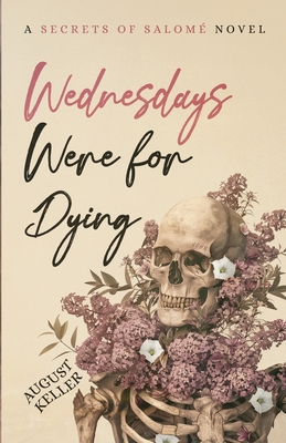 Wednesdays Were for Dying - Keller, August