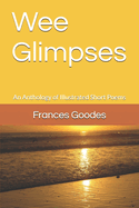 Wee Glimpses: An Anthology of Illustrated Short Poems