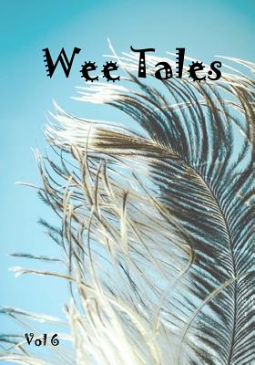 Wee Tales Vol 6 - Ehrmantraut, Julia (Editor), and Clickard, C L (Contributions by), and D'Allessio, David (Contributions by)
