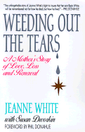 Weeding Out the Tears: A Mother's Story of Love, Loss, and Renewal