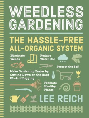 Weedless Gardening - Reich, Lee A