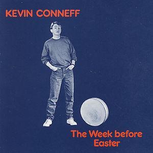 Week Before Easter - Kevin Conneff