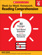 Week-By-Week Homework: Reading Comprehension Grade 6: 30 Passages - Text-Based Questions - Meets Core Standards