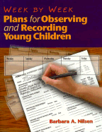 Week by Week: Plans for Observing and Recording Young Children
