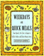 Weekdays Are Quick Meals: From Speedy Stir-Fires to Soups to Skillet Dishes and More - Time-Life Books