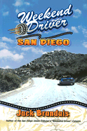 Weekend Driver: San Diego: Day Drives in and Around San Diego