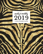 Weekly & Monthly 2019 12-Month Splendid Planner: Modern Black & Gold Zebra Skin Pattern Dated Agenda Book, January - December 2019