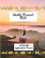 Weekly Planner 2020: Just Breathe Affirmations Planner: Large 8.5 x11 matte cover, two pages for each week, full page monthly calendar, inspirational quotes & space to write affirmations. A great gift.