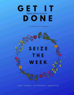 Weekly Planner & Journal: Get it Done - A Hybrid Planner: Blue Boho 160 pages START ANYTIME - 2019- 2020
