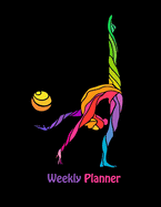 Weekly Planner: Rhythmic Gymnastics - Large 8.5x11" - 21.59x27.94cm - softcover -108 pages