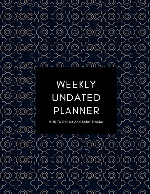 Weekly Undated Planner: 1 Year Weekly No Date Planner With To Do List And Habit Tracker, 2020 2021, size 8.5 X 11" - Lim(&#8734;), Planner Publishing