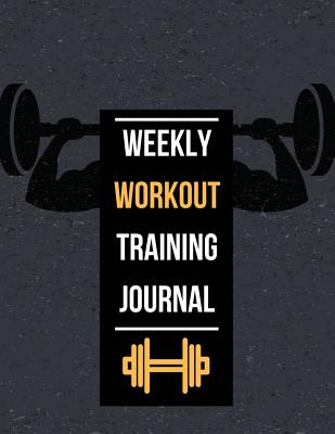 Weekly Workout Training Journal Workout Planner Journal With Calendar 2018 2019 Weekly Workout Planner Workout Goal Workout Journal Notebook