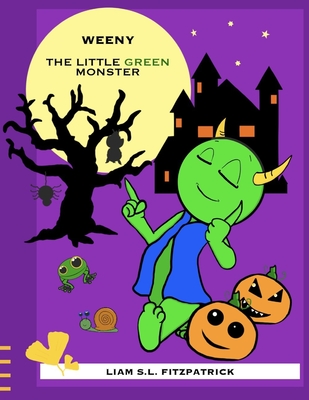 Weeny, the little green monster - Fitzpatrick, Liam S L
