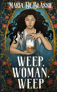 Weep, Woman, Weep: A Gothic Fairytale about Ancestral Hauntings