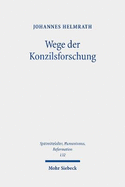 Wege Der Konzilsforschung: Studien Zur Geschichte Des Konzils Von Basel (1431-1449) Und Anderer Konzilien. Ausgewahlte Aufsatze Band 2