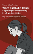 Wege durch die Trauer: Begleitung und Orientierung in schwierigen Zeiten