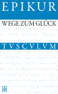 Wege Zum Gluck: Griechisch - Lateinisch - Deutsch