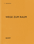 Wege Zum Raum: Konstruktive Denkweisen in Der Architekturausbildung