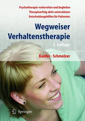 Wegweiser Verhaltenstherapie: Psychotherapie ALS Chance - Kanfer, Frederick H, and Schmelzer, Dieter