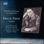 Weich küsst die Zweige der weiße Mond: Lieder von Erich Zeisl